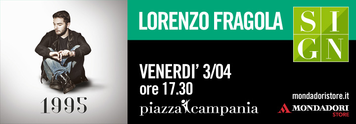 Venerdì 3 aprile alle 17,30 Lorenzo Fragola sarà al Centro commerciale Campania.