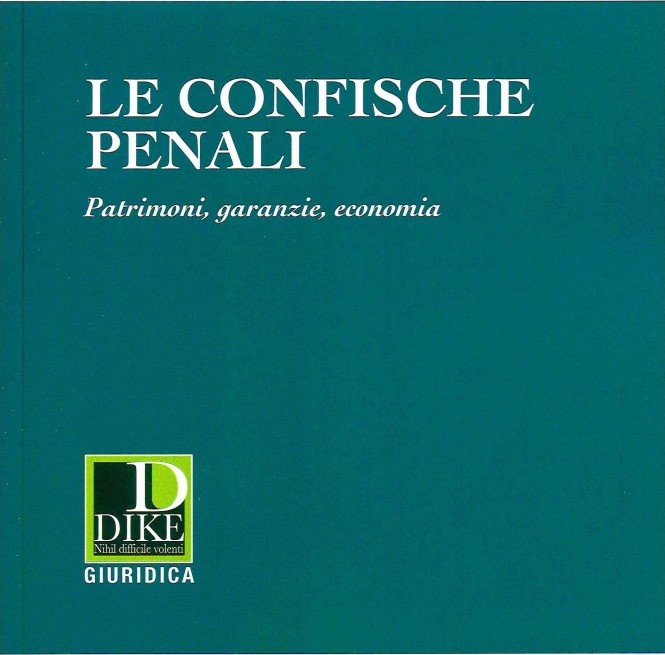 “Le confische penali”: pubblicato il volume dei magistrati Levita e De Gennaro