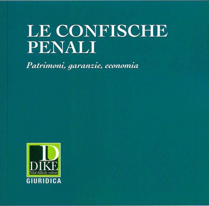 “Le confische penali”: pubblicato il volume dei magistrati Levita e De Gennaro