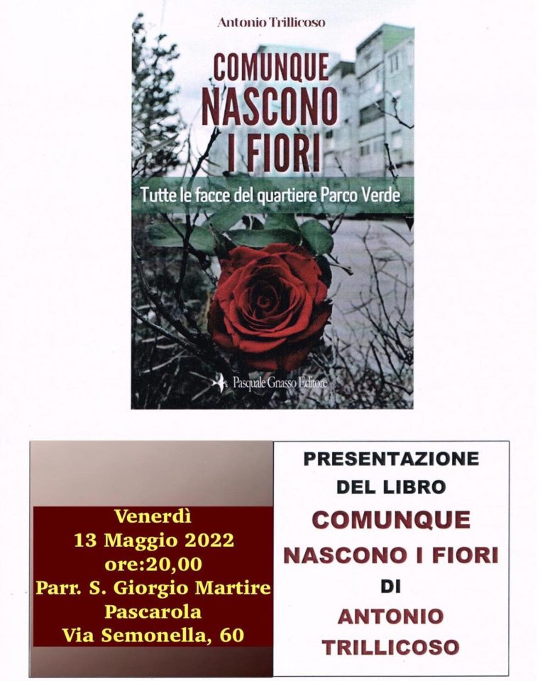 “Comunque nascono i fiori”, la presentazione del libro di Antonio Trillicoso