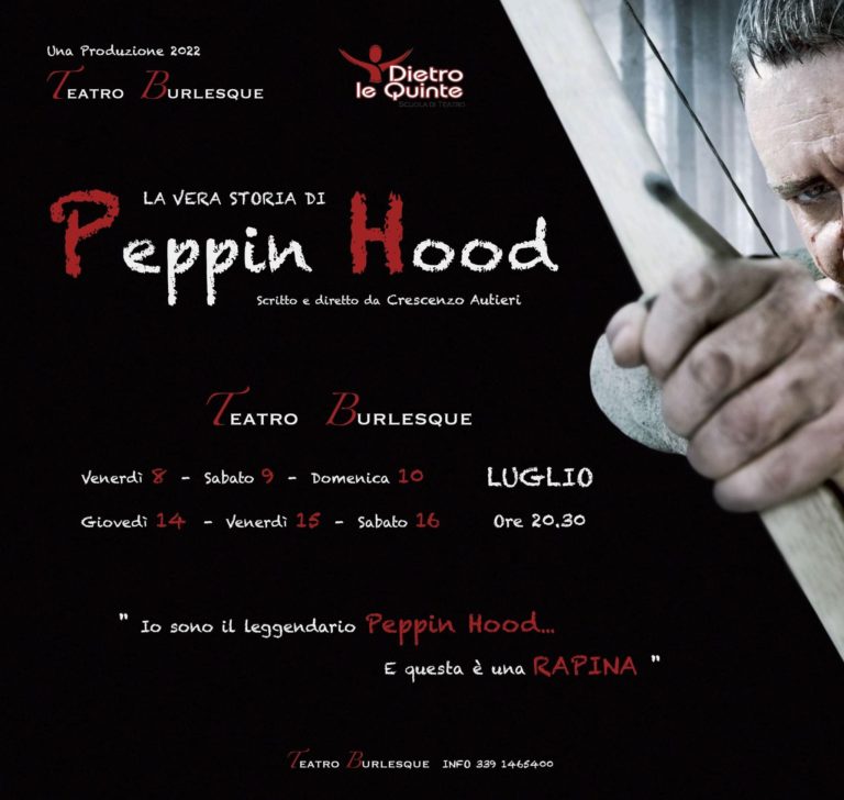 Si torna a teatro con “La vera storia di Peppin Hood” al teatro Burlesque