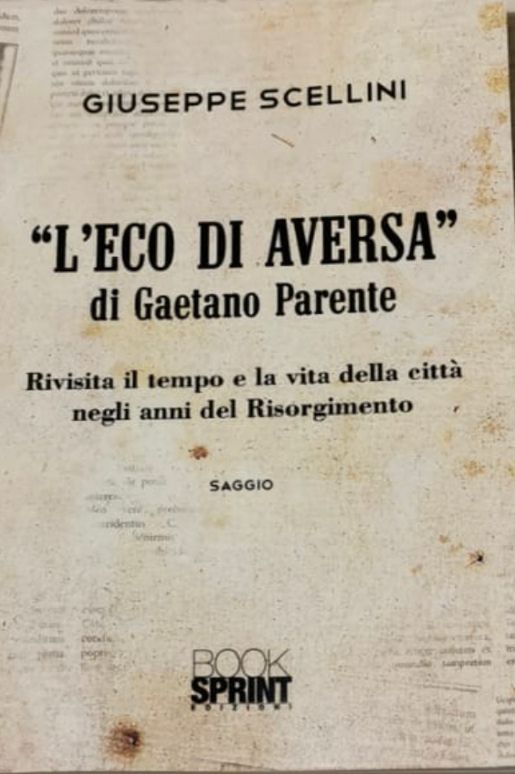 “L’Eco di Aversa”: è il nuovo libro del giudice Giuseppe Scellini, che racconta un viaggio nell’Italia post-unitaria