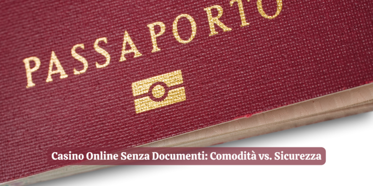 Casino Online Senza Documenti: Comodità vs. Sicurezza
